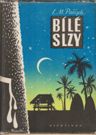 Bílé slzy. Román o české práci v Africe