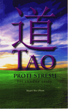 Tao proti stresu Tři snadné cesty