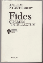 Fides Quaerens intellectum. Proslogion o pravdě. O svobodě rozhodování
