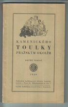Kamenického toulky pražským okolím - souborné vydání pravidelných turistických článků, ...