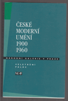 České moderní umění 1900-1960. Katalog stálé expozice