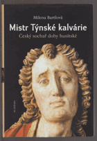 Mistr Týnské kalvárie - český sochař doby husitské