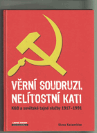 Věrní soudruzi, nelítostní kati - KGB a sovětské tajné služby 1917-1991