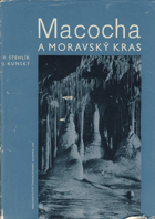 Macocha a Moravský kras - Macocha and Moravian Karst = Macocha und Mährischer Karst