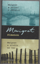 Maigret a přítel z dětství Maigret a zločin na vsi