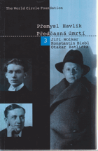 Předčasná úmrtí 3 Jiří Wolker, Konstantin Biebl, Otakar Batlička