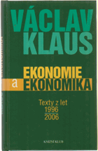 Ekonomie a ekonomika - texty z let 1996-2006 VĚNOVÁNÍ AUTORA!!
