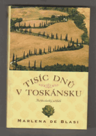 Tisíc dnů v Toskánsku - hořkosladký příběh