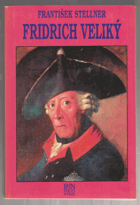 Fridrich Veliký - cesta Pruska k velmocenskému postavení