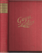 Don Francisco de Goya, život mezi zápasníky s býky a králi