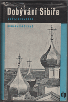 Dobývání Sibiře - epos lidských vášní - román jedné země