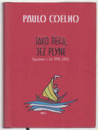 Jako řeka, jež plyne - vyprávění z let 1998 - 2005