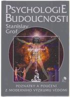 Psychologie budoucnosti - poznatky a poučení z moderního výzkumu vědomí