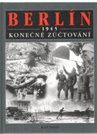 Berlin 1945 - konečné zúčtování