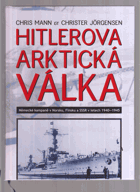 Hitlerova arktická válka - německé kampaně v Norsku, Finsku a SSSR v letech 1940-1945