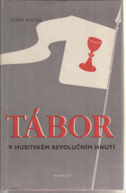 Tábor v husitském revolučním hnutí I - BEZ OBÁLKY!