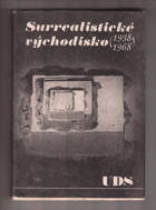 Surrealistické východisko 1938-1968. Systém UDS