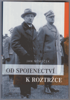 Od spojenectví k roztržce Vztahy československé a polské exilové reprezentace 1939-1945