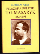 Filozof a politik T. G. Masaryk 1882-1893 - příspěvek k životopisu