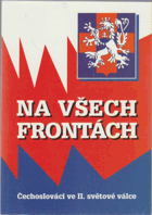 Na všech frontách - Čechoslováci ve II. světové válce