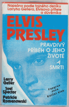 Elvis Presley - pravdivý příběh o jeho životě a smrti