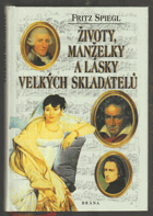 Životy, manželky a lásky velkých skladatelů