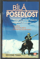 Bílá posedlost - na lyžích ve všech koutech světa