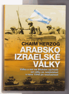 Arabsko-izraelské války - válka a mír na Blízkém východě od války za nezávislost v roce ...