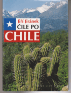 Čile po CHILE Návod k poznávání země na konci světa