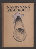 Narovnaná zeměkoule. Technický dobrodružný román