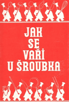 Jak se vaří u Šroubka? OBOUSTRANNÝ KVALITNÍ XEROX!