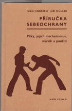 Příručka sebeochrany - páky, jejich mechanismus, nácvik a použití.