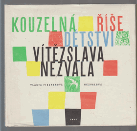 Kouzelná říše dětství Vítězslava Nezvala