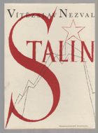 Stalin. Lyrickoepická báseň PODPIS NEZVAL!