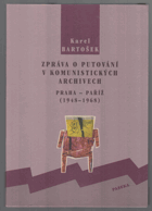 Zpráva o putování v komunistických archivech - Praha - Paříž (1948-1968)