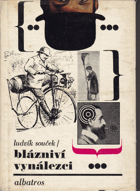Blázniví vynálezci Kapitoly z dějin nesmyslů