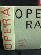 OPERA. Průvodce operní tvorbou