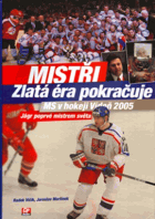Mistři - zlatá éra pokračuje