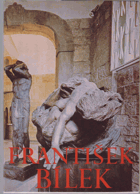 František BÍLEK Výbor z díla. Katalog výstavy, Praha 1986