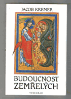 Budoucnost zemřelých - biblická naděje na osobní vzkříšení v proměnách času