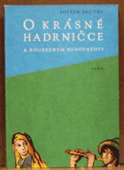 O krásné Hadrničce a kouzelném Husopasovi