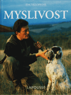 Myslivost Živá encyklopedie LAROUSSE