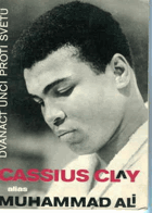 Cassius Clay alias Muhammad Ali BOX!12 Dvanáct uncí proti světu