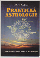 Praktická astrologie, aneb, Umění předvídání a boje proti osudu