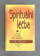 Spirituální léčba - jiná cesta ke zdraví