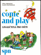 Come and Play - angličtina pro děti