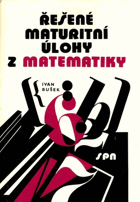 Řešené maturitní úlohy z matematiky Matematika