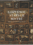 S ozvěnou starých mistrů - pražská kabinetní malba 1690-1750