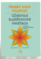 Hledání srdce moudrosti - učebnice buddhistické meditace