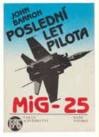 Poslední let pilota MiG-25 - Sovětský svaz mu dal vše kromě svobody
